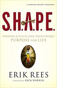 SHAPE Finding and Fulfilling Your Uniques Purpose for Life